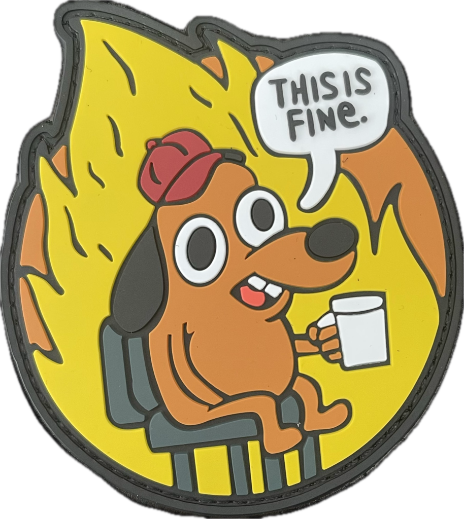 This Is Fine - PVC